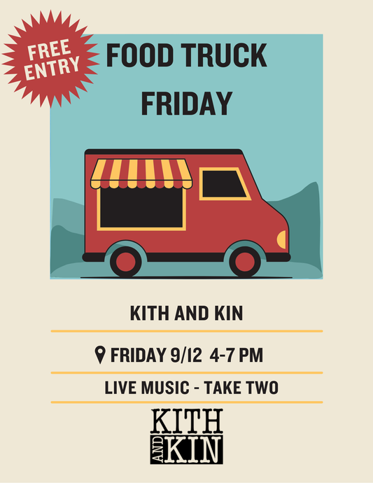 Food Truck Friday, Kith and Kin, September 12th, 4pm-7pm