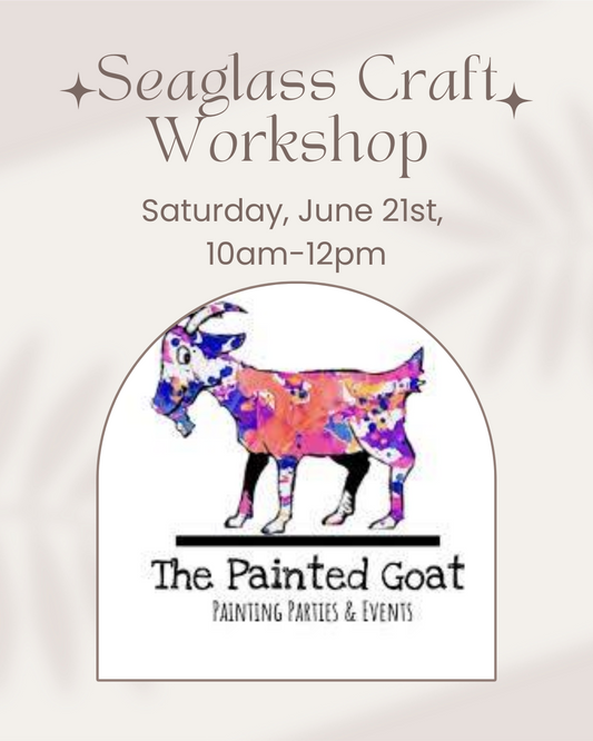 🌊 Seaglass Craft Workshop -  Saturday June 21 | 10AM – 12PM